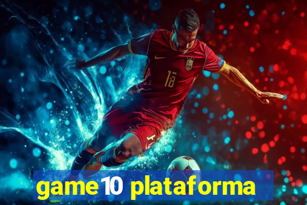 game10 plataforma